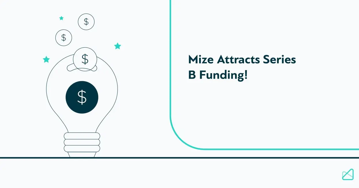 mize Attracts Series B Funding From Alibaba Entrepreneurs Fund and Brilliance Ventures