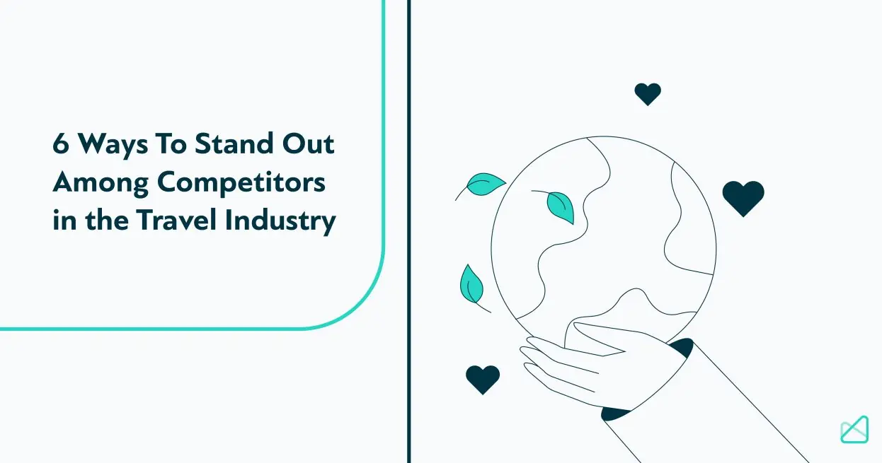 6 ways to stand out among competitors in the travel industry