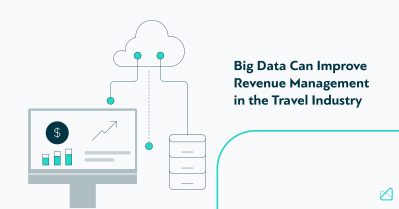 Big Data Can Improve Revenue Management in the Travel Industry