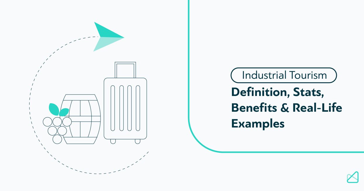 What is Industrial Tourism: Definition, Stats, Benefits & Real-Life Examples