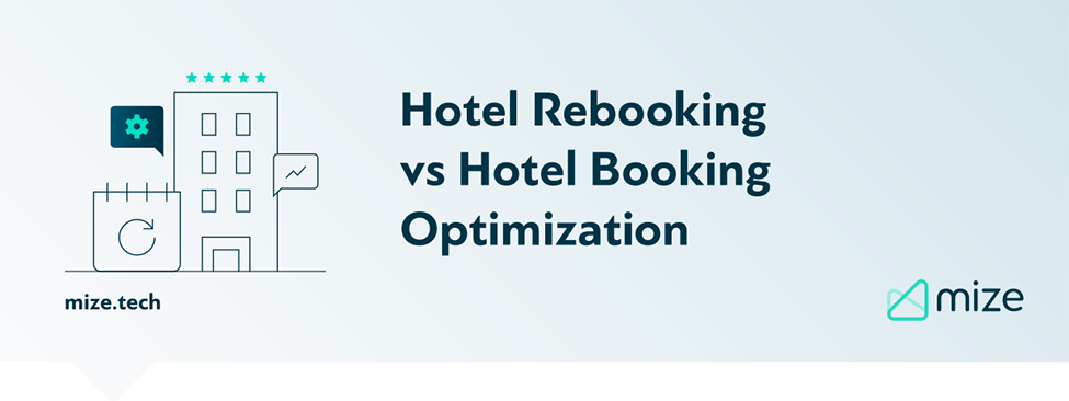 Hotel Rebooking vs Hotel Booking Optimization